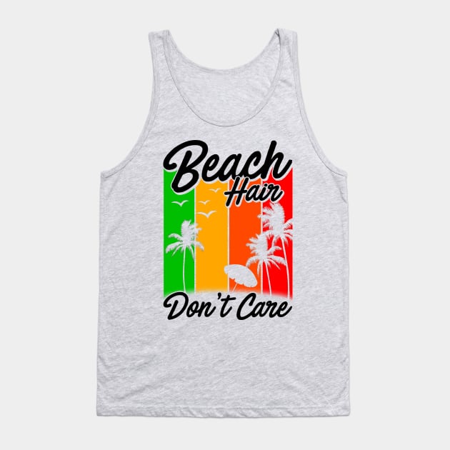 Beach Hair Don't Care Tank Top by KsuAnn